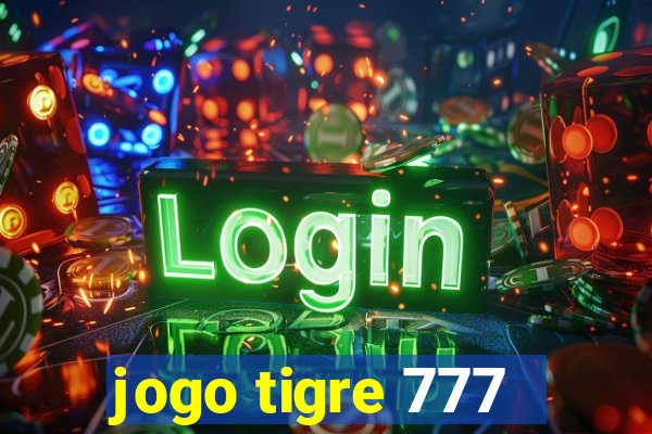 jogo tigre 777 - Cemstoretec